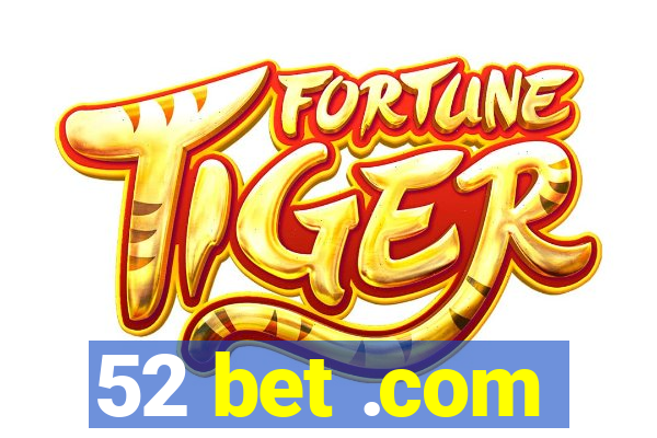 52 bet .com